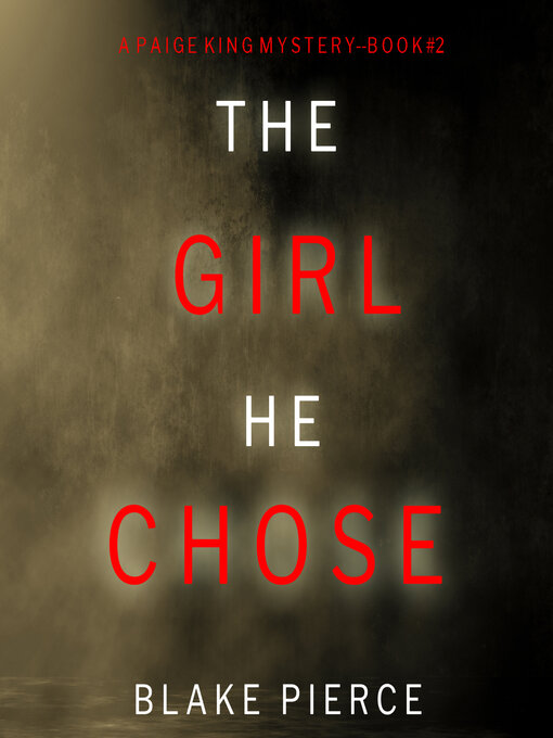 Title details for The Girl He Chose by Blake Pierce - Available